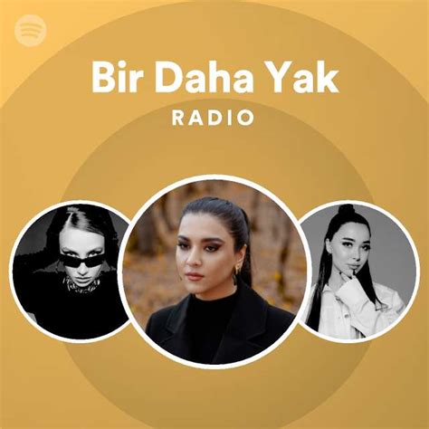 Bir Daha Yak Radio Playlist By Spotify Spotify