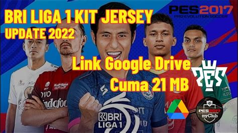 Cara Memasang Kit Jersey Bri Liga 1 Update 2022 Hanya 21 Mb Pes 2017