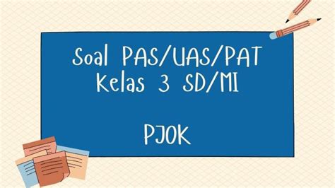 40 Soal Pas Uas Pjok Kelas 3 Semester 2 Dan Kunci Jawaban Penilaian