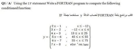 Solved Q A Using The If Statement Write A Fortran Program Chegg