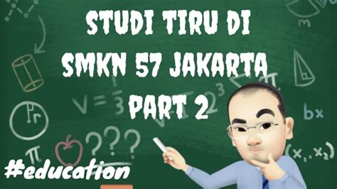 Studi Tiru Di Smkn Jakarta Part Education Youtube