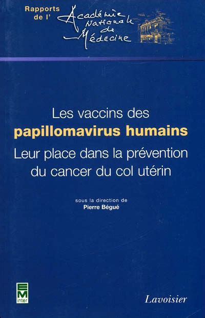 Les vaccins des papillomavirus humains Leur place dans la prévention du