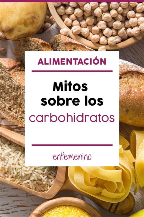 Todo Lo Que Debes Saber Sobre Los Carbohidratos Falsedades Mitos Y