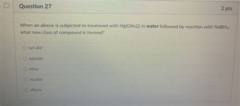 Solved Question Pts When An Alkene Is Subjected To Chegg