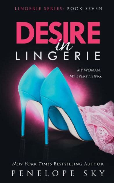 Desire In Lingerie By Penelope Sky Paperback Barnes Noble
