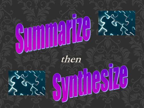 Summarize Then Synthesize Ppt Download