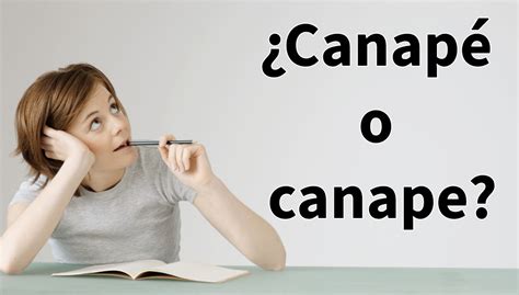 Canapé O Canape ¿cómo Se Escribe Correctamente Según La Rae