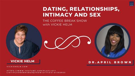 Dating Relationships Intimacy And Sex With Special Guest Dr April