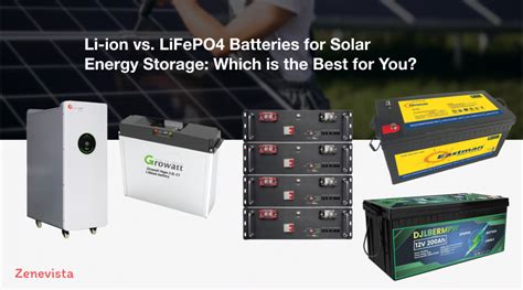 Li Ion Vs Lifepo Batteries For Solar Energy Storage Which Is The