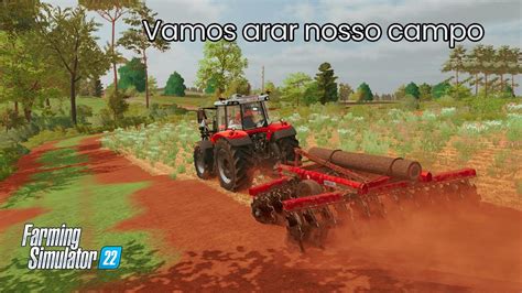 Desafios Do Agro Ep 43 Vamos Arar Nosso Campo Farming Simulator