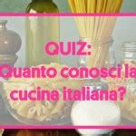 QUIZ Quanto Conosci Davvero La Cucina Italiana Donna Moderna