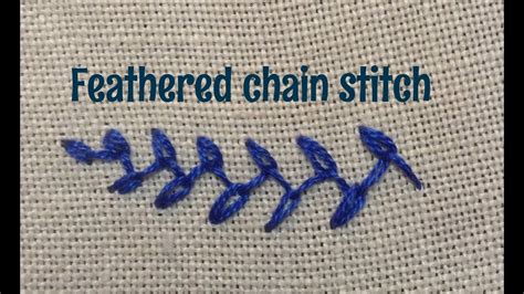 Hand Embroidery Feathered Chain Stitch Youtube