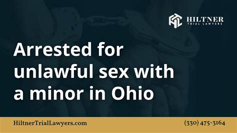 Arrested For Unlawful Sex With A Minor In Ohio Hiltner Lawyer
