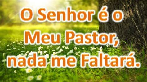 Salmos 23 Mensagem Bíblica O Senhor é O Meu Pastor Nada Me Faltará