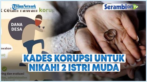 Korupsi Dana Desa Pak Kades Pakai Uangnya Untuk Nikahi 2 Istri Muda