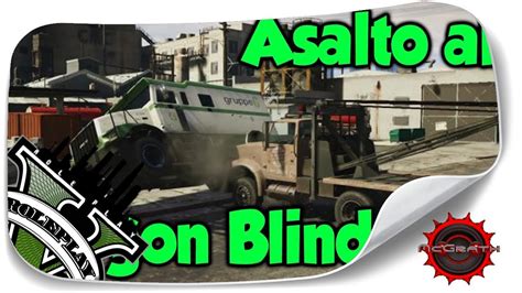 Gta V Life Asalto Al Furgon Blindado En Plan Maestro Directo