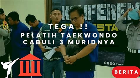 Tega Pelatih Taekwondo Di Solo Cabuli Muridnya Youtube