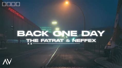 NEFFEX TheFatRat Back One Day Lyrics YouTube