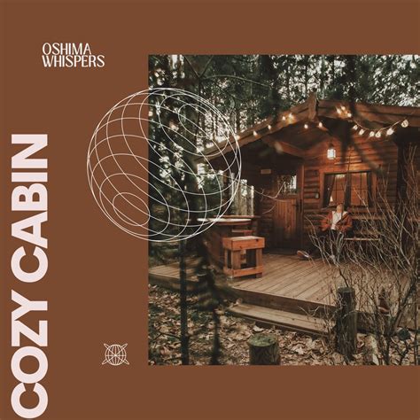 Cozy Cabin Single Album By Oshima Whispers Apple Music