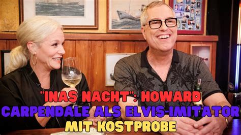 Inas Nacht Howard Carpendale Als Elvis Imitator Mit Kostprobe YouTube