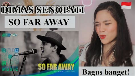 Dimas Senopati So Far Away Cover Ii Filipina Reaksi Youtube