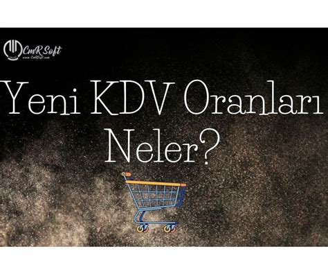 Yeni Kdv Oranlar Neler E Ticaret Sahipleri Nas L Etkilenecek Cmr Soft