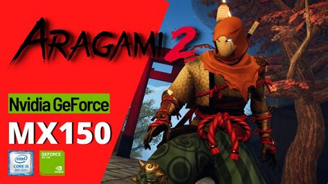 Aragami 2 GeForce MX150 Gameplay YouTube