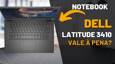 Notebook Dell Latitude 3410 é bom Vale à pena Veja o review