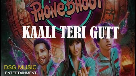 Kaali Teri Gutt Phone Bhoot Katrina Kaif Ishaan Siddhant C Romy