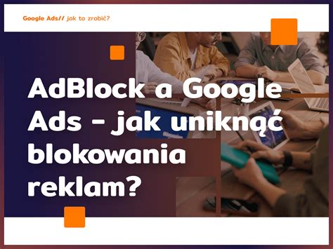 Adblock Google Ads Jak Dzia A Blokowanie Reklam Zielinski Jerzy