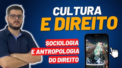 Cultura e direito Antropologia e Sociologia Jurídica YouTube