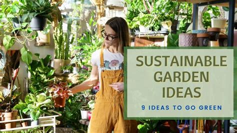 Sustainable Garden Ideas - 9 Ideas To Go Green - Gardening Tips And Tricks