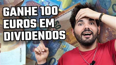 2 formas para você GANHAR 100 EUROS EM DIVIDENDOS por mês RENDA FIXA