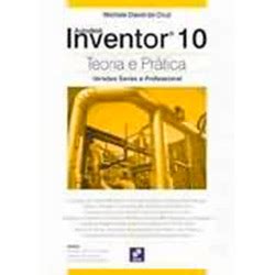 Livro Autodesk Inventor 10 Teoria e Prática Versões Séries e