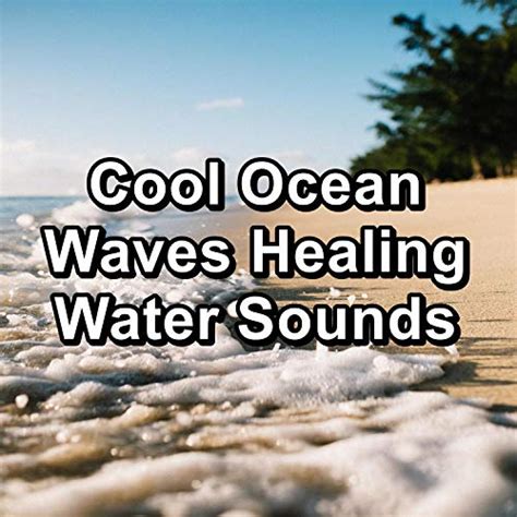 Cool Ocean Waves Healing Water Sounds Spa Relaxation