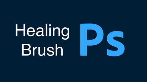 Complete Guide To Healing Brush In Photoshop YouTube