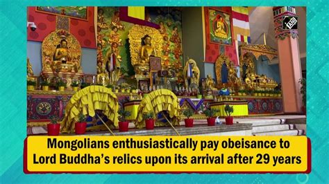 Mongolians Enthusiastically Pay Obeisance To Lord Buddhas Relics Upon