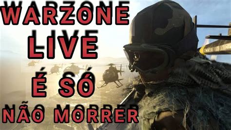 Transmissão Ao Vivo De Call Of Duty Warzone É SÓ NÃo Morrer Youtube