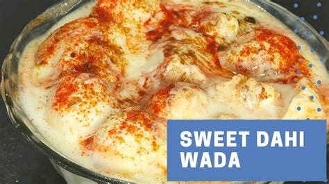 Ramzan Special Quick And Easy Sweet Dahi Wada Recipe Dahi Bhalle