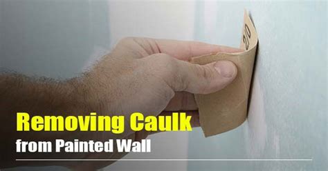 How To Remove Caulk From Painted Wall In Easy Steps