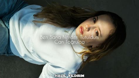 Lan Ben Sana Nerden Tutuldum Halil Y Ld R M Remix Can To Rulca