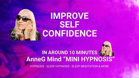 AnneG Mind Mini Hypnosis In Around 10 Minutes Improve Self Confidence