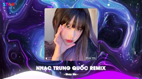 Top 10 Nhạc Trung Quốc Remix 2024 Nhạc Hoa Remix Hot TikTok Full Set Nhạc Trung Remix Hay