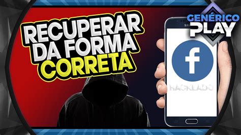 Como Recuperar Conta Do Facebook Que Foi Hackeado Da Forma Correta