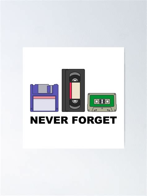 Never Forget Floppy Disks Vhs Cassette Tapes Retro Vintage Poster For Sale By Decentdesigns