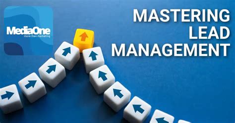 Mastering Lead Management Strategies For Converting Prospects Into