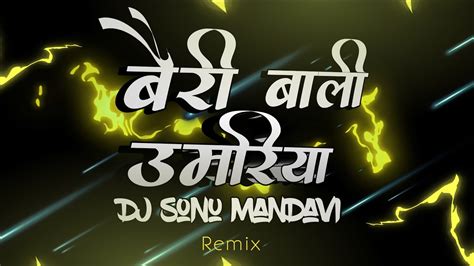 Bairi Bali Umariya Cg Dj Remix Song Dj Sonu Mandavi Youtube