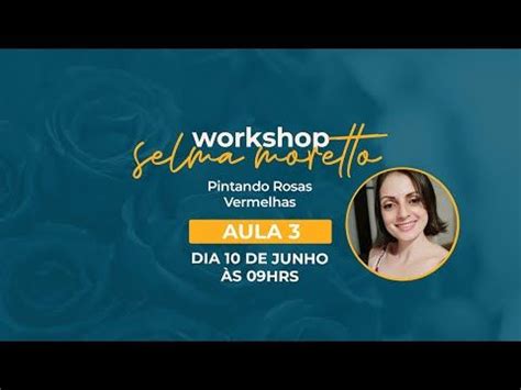 Workshop Selma Moretto Aula Pintando Rosas Vermelhas