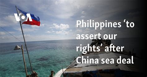 Philippines To Assert Our Rights After China Sea Deal