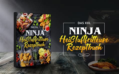 Das Xxl Ninja Hei Luftfritteuse Rezeptbuch Schnelle Schmackhafte